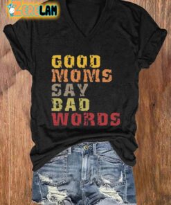 Womens Good Moms Say Bad Words Printed V Neck T Shirt 1