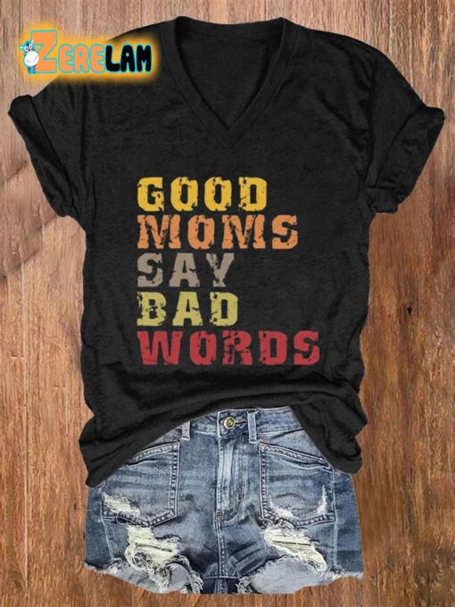 Women’s Good Moms Say Bad Words Printed V-Neck T-Shirt