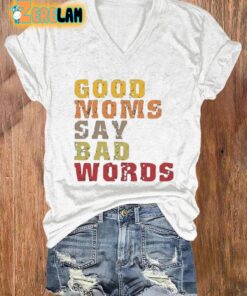 Womens Good Moms Say Bad Words Printed V Neck T Shirt 2