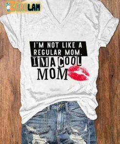 Womens Im Not Like A Regular Mom Im A Cool Mom Printed V Neck T Shirt 2