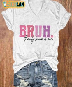 Womens Mothers Day Bruh Formerly Known As Mom Printed Casual T Shirt 1