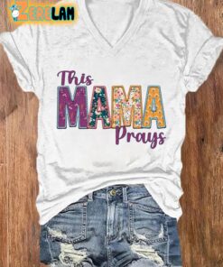Womens Mothers Day Faith This Mama Prays printed V neck T shirt 1