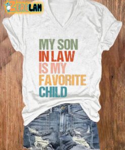 Womens My Son In Law Is My Favorite Child Printed V Neck T Shirt 2