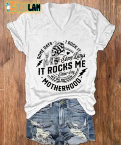 Womens Some Days I Rock It Some Days It Rocks Me Motherhood Print V Neck T Shirt 2