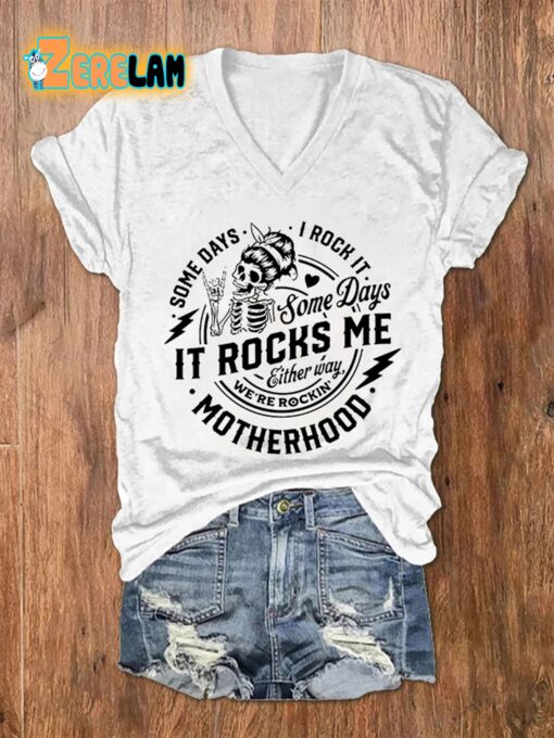 Women’s Some Days I Rock It Some Days It Rocks Me Motherhood Print T-Shirt