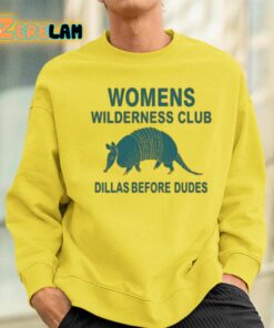 Womens Wilderness Club Dillas Before Dudes Shirt 2 1