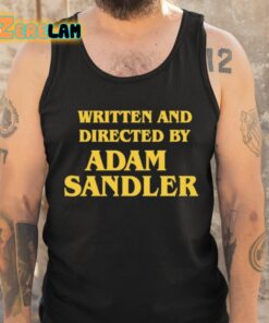 Written And Directed By Adam Sandler Shirt 6 1