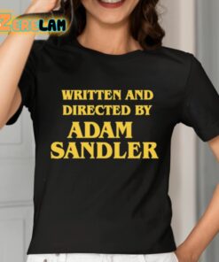 Written And Directed By Adam Sandler Shirt 7 1