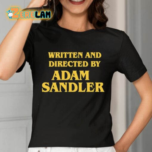 Written And Directed By Adam Sandler Shirt