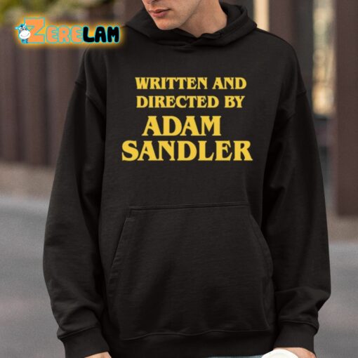 Written And Directed By Adam Sandler Shirt