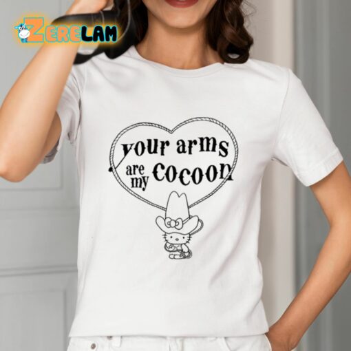 Yaamc Your Arms Are My Cocoon Hello Kitty Shirt