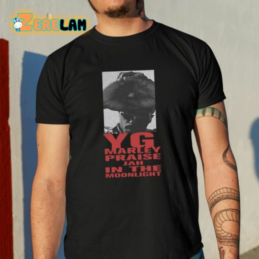 Yg Marley Praise Jah In The Moonlight Shirt