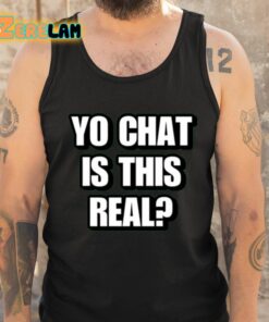 Yo Chat Is This Real Cringey Shirt 6 1