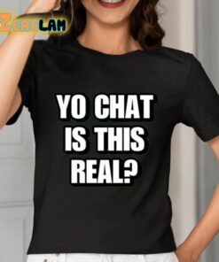 Yo Chat Is This Real Cringey Shirt 7 1
