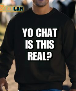 Yo Chat Is This Real Cringey Shirt 8 1