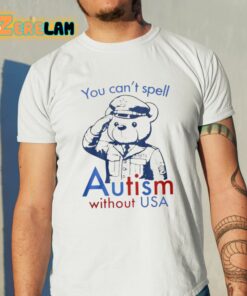 You Cant Spell Autism Without Usa Shirt 11 1