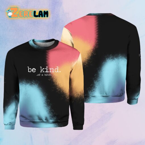 be kind of a bitch sweatshirt