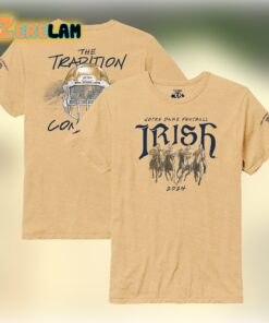 2024 Notre Dame Football Irish The Tradition Continues Shirt