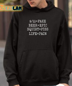 9 11 Fake Beer Epic Squirt Piss Life Pain Shirt 4 1