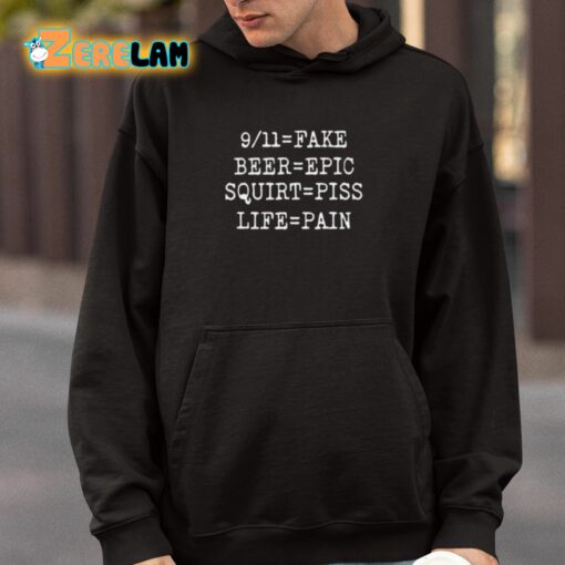 9 11 Fake Beer Epic Squirt Piss Life Pain Shirt