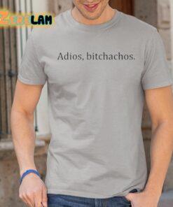 Adios Bitchachos Classic Shirt