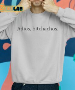 Adios Bitchachos Classic Shirt 2 1