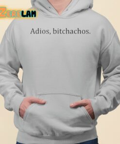 Adios Bitchachos Classic Shirt 3 1