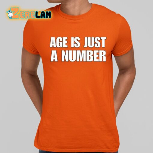 Age Is Just A Number Shirt