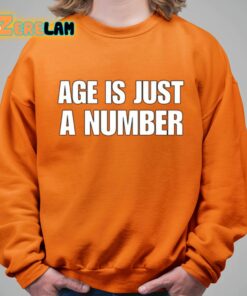 Age Is Just A Number Shirt 21 1