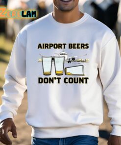 Airport Beers Dont Count Shirt 3 1