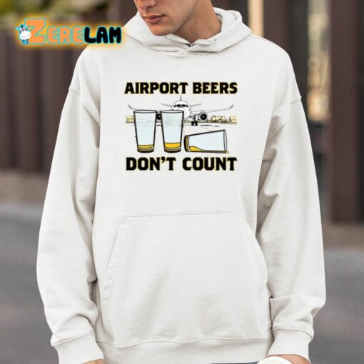 Airport Beers Don’t Count Shirt