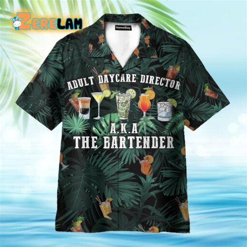 Adult Daycare Director Aka The Bartender Tropical Pattern Hawaiian Shirt