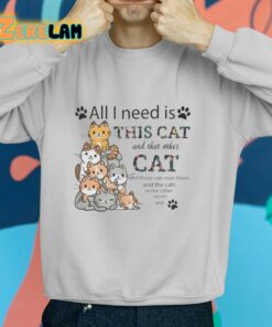 All I Need Is This Cat and That Other Cat Shirt 2 1