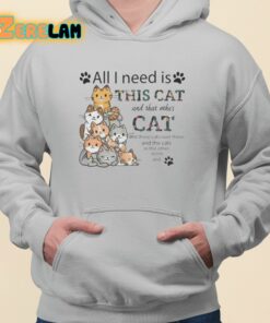 All I Need Is This Cat and That Other Cat Shirt 3 1