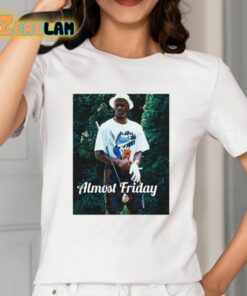 Almost Friday 23 Shirt 2 1