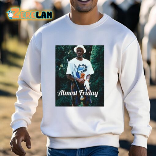 Almost Friday 23 Shirt