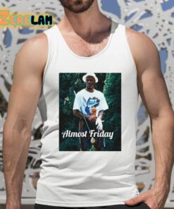 Almost Friday 23 Shirt 5 1