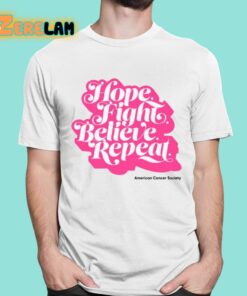 American Cancer Society Hope Fight Believe Repeat Shirt