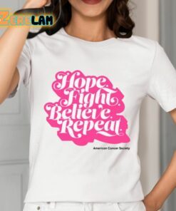 American Cancer Society Hope Fight Believe Repeat Shirt 2 1