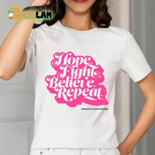 American Cancer Society Hope Fight Believe Repeat Shirt