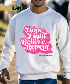 American Cancer Society Hope Fight Believe Repeat Shirt 3 1