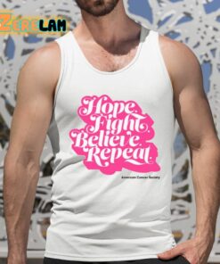 American Cancer Society Hope Fight Believe Repeat Shirt 5 1