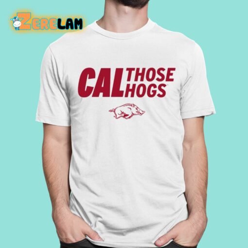 Arkansas Cal Those Hogs Shirt