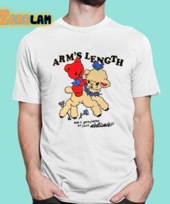 Arm’s Length Am I Precious Or Just Delicate Shirt