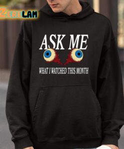 Ask Me What I Watched This Month Shirt 4 1