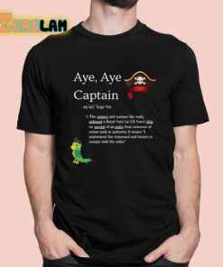 Aye Aye Captain Shirt