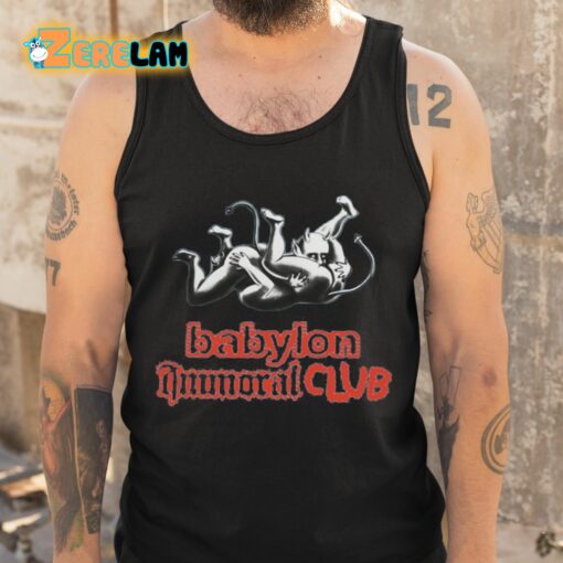 Babylon Immoral Club Shirt