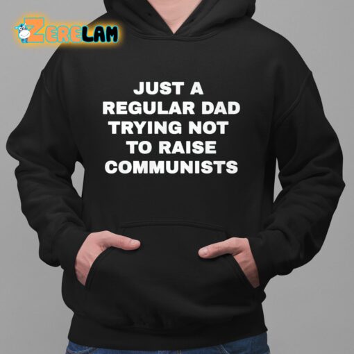 Benny Johnson Just An Ordinary Dad Trying Not To Raise Communists Shirt