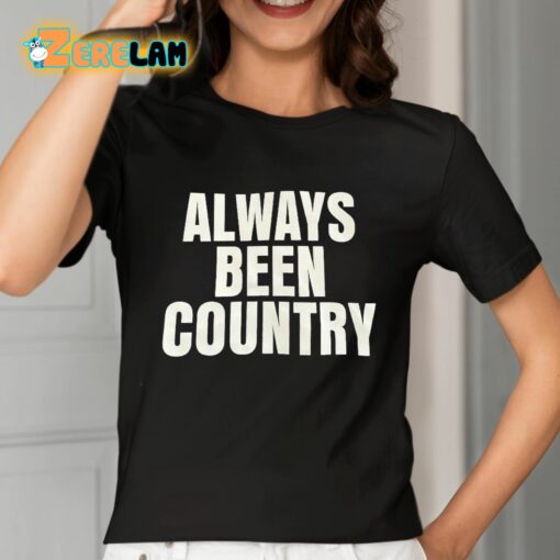 Beyonce Cowboy Carter Always Been Country Shirt