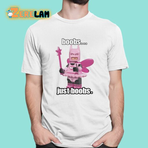 Boobs Just Boobs Shirt